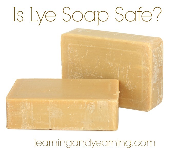 Is Lye Soap Safe