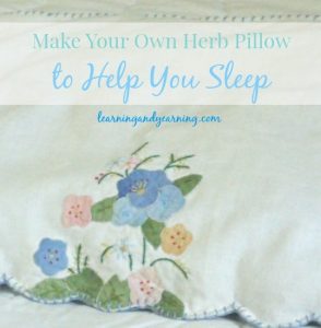 Make Your Own Herb Pillow to Help You Sleep @learningandyearning.com