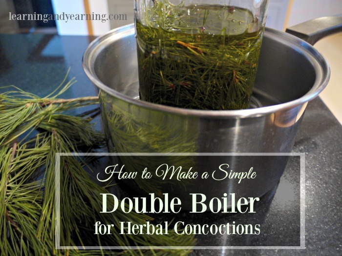 How to Make a Double Boiler for Herbal Medicine Making - Joybilee® Farm, DIY, Herbs, Gardening