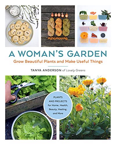A Woman's Garden by Tanya Anderson