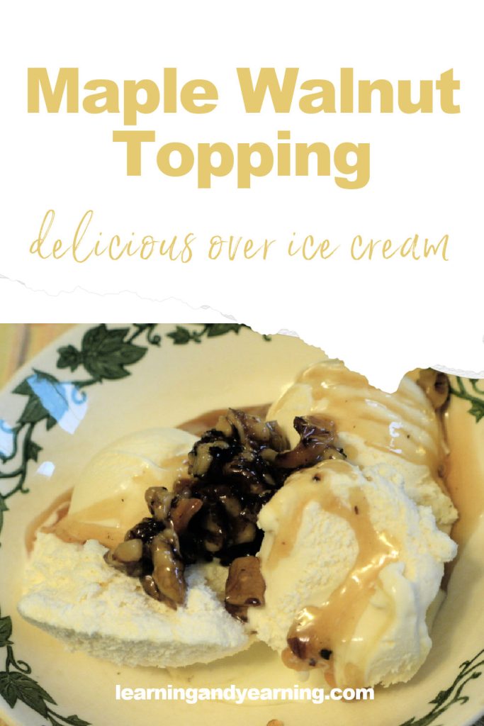 Maple Walnut Topping - delicious over ice cream!
